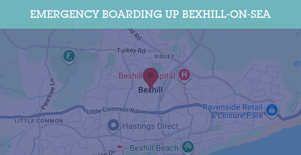Emergency Boarding Up Services in Bexhill-on-Sea - TN39