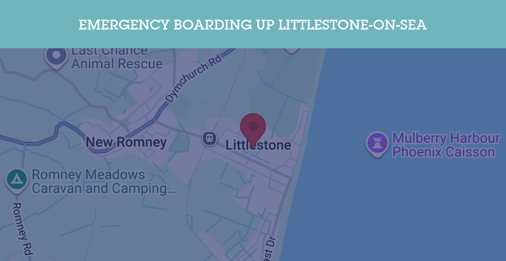 Emergency Boarding Up Services in Littlestone-on-Sea - TN28