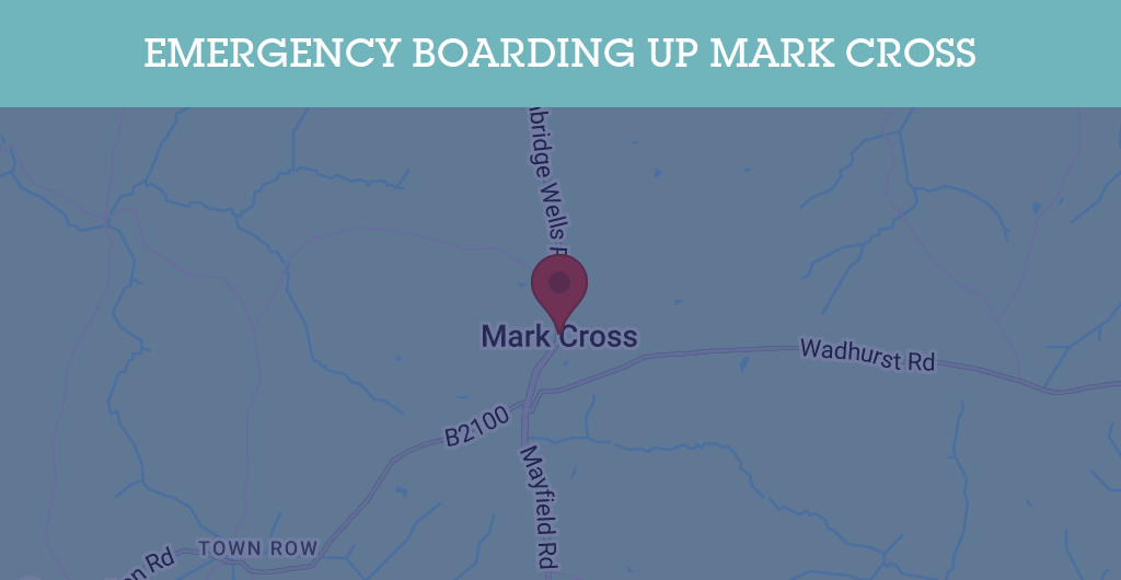 Emergency Boarding Up Services in Mark Cross - TN6