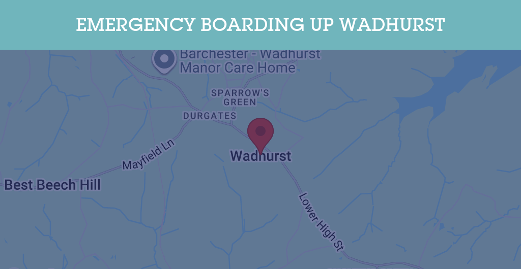 Emergency Boarding Up Services in Wadhurst - TN5